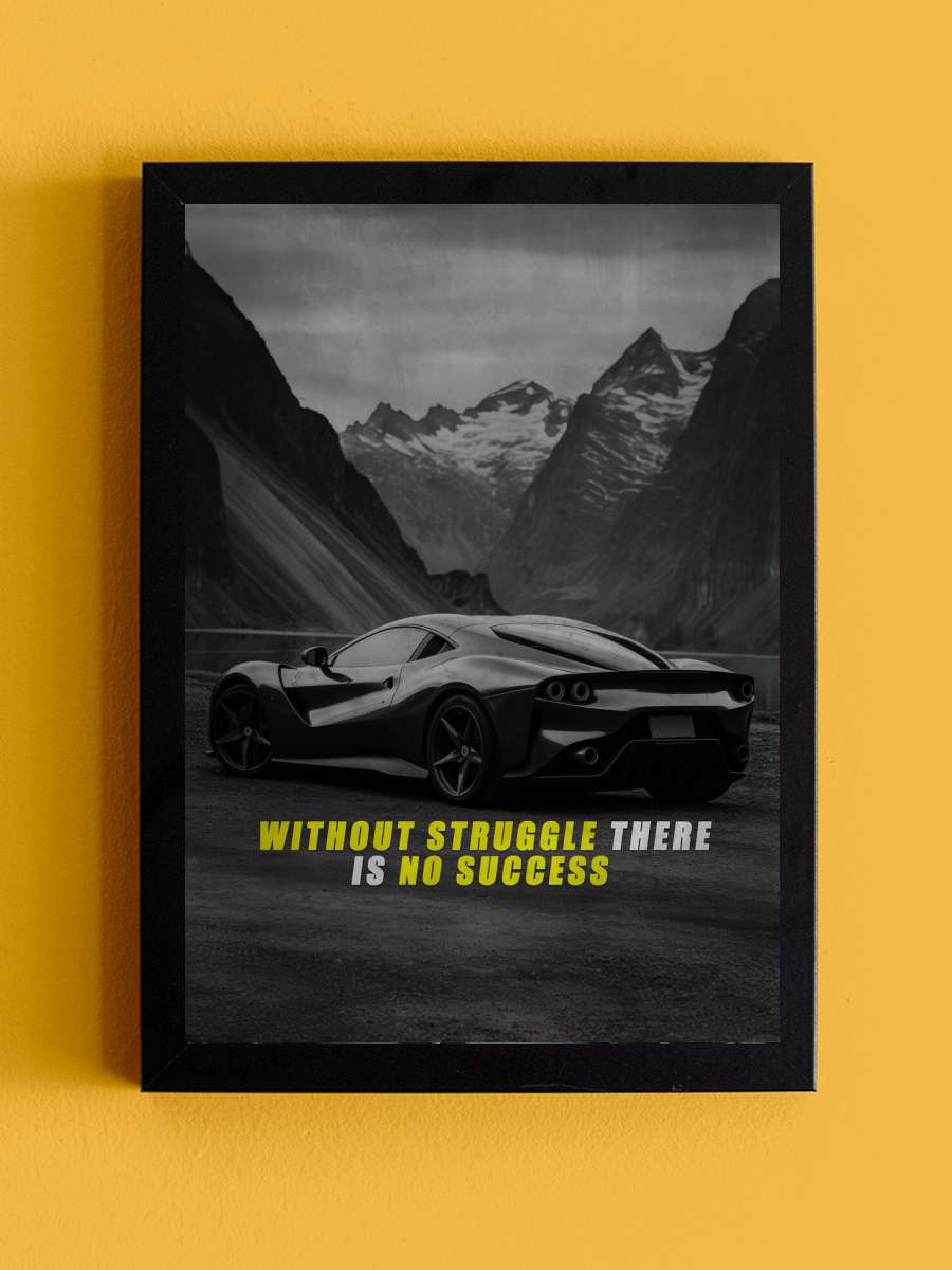 Motivation - without struggle… struggle there is no success Araba Tablo Siyah Çerçeveli Araba Poster Duvar Tablo