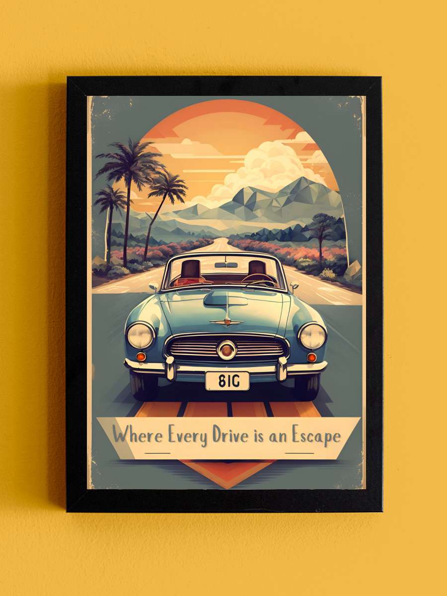 Vintage Poster: Where Every… Every Drive is an Escape Araba Tablo Siyah Çerçeveli Araba Poster Duvar Tablo